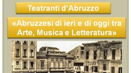Locandina dell'evento Abruzzesi di ieri e di oggi tra arte, musica e letteratura
