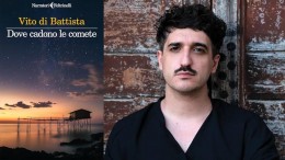 Vito di Battista presenta Dove cadono le comete